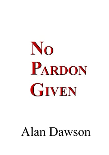 Stock image for NO PARDON GIVEN for sale by Lucky's Textbooks