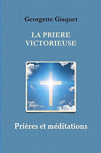 9781326215774: La Priere Victorieuse