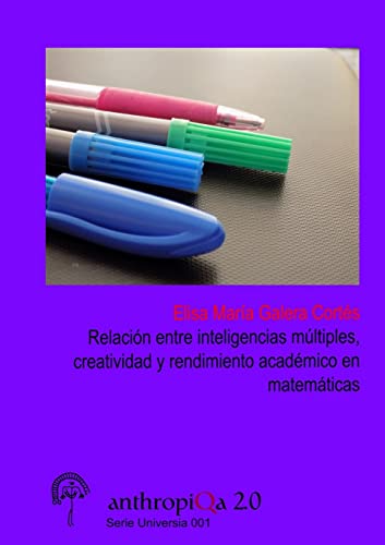 Imagen de archivo de Relacin entre inteligencias mltiples, creatividad y rendimiento acadmico en matemticas para la eleccin de materias optativas a la venta por PBShop.store US