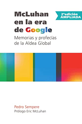 9781326224387: McLuhan en la era de Google - Memorias y profecas de la Aldea Global - 2 edicin ampliada (Spanish Edition)