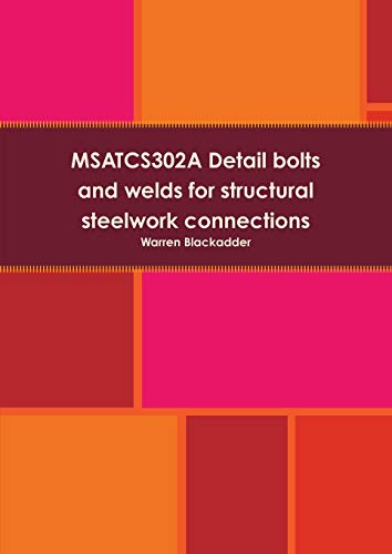 Stock image for MSATCS302A Detail bolts and welds for structural steelwork connections for sale by PBShop.store US