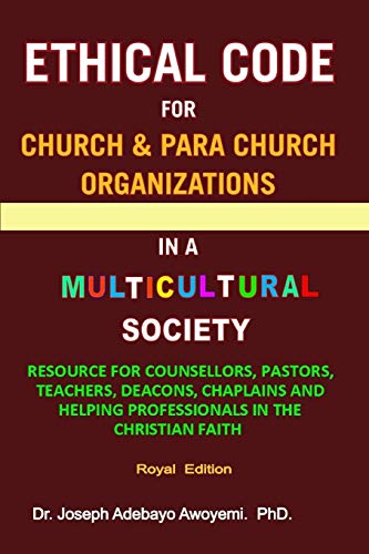 Stock image for ETHICAL CODE FOR CHURCH AND PARA CHURCH ORGANIZATIONS IN A MULTICULTURAL SOCIETY for sale by Lucky's Textbooks