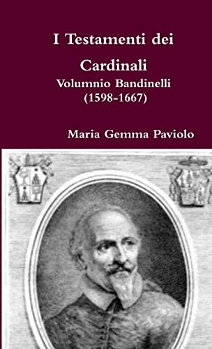 Stock image for I Testamenti Dei Cardinali: Volumnio Bandinelli (1598-1667) for sale by PBShop.store US