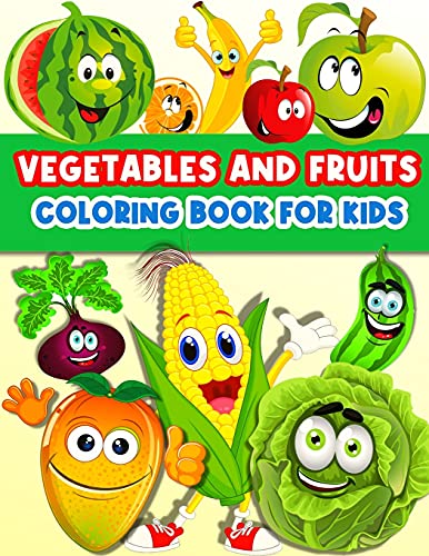 Imagen de archivo de Vegetables And Fruits Coloring Book For Kids: Fun Coloring Pages For Toddler Girls And Boys With Cute Vegetables And Fruits. Color And Learn . And Fruits: Apple, Banana, Pear, Broccoli, Ca a la venta por Bookmonger.Ltd