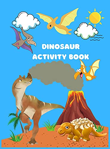 Beispielbild fr Dinosaur Activity Book: A Fun Kid Workbook Game For Learning Including Coloring Dinos, Dot-to-Dots, Spot the Difference, Puzzles, Mazes, and More! zum Verkauf von WorldofBooks
