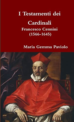 9781326261320: I Testamenti dei Cardinali: Francesco Cennini (1566-1645) (Italian Edition)