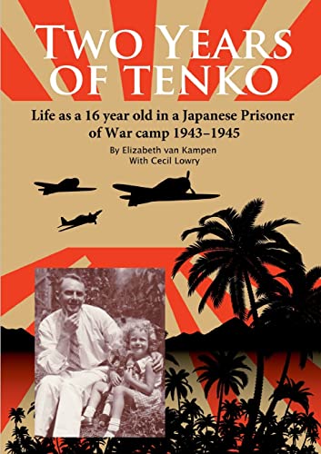 Beispielbild fr Two Years of Tenko: Life as a sixteen year old in a Japanese Prisoner of War Camp zum Verkauf von ThriftBooks-Dallas