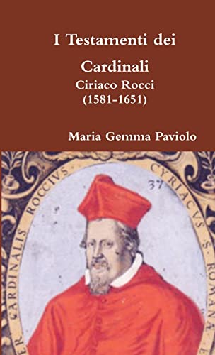 9781326285531: I Testamenti dei Cardinali: Ciriaco Rocci (1581-1651) (Italian Edition)