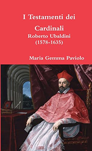 Stock image for I Testamenti Dei Cardinali: Roberto Ubaldini (1578-1635) for sale by PBShop.store US