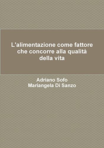 Stock image for L'alimentazione come fattore che concorre alla qualit della vita (Italian Edition) for sale by California Books