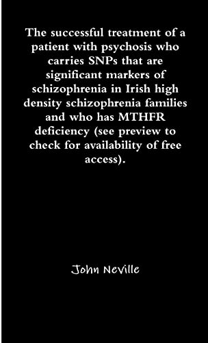 Stock image for The successful treatment of a patient with psychosis who carries SNPs that are significant markers of schizophrenia in Irish high density schizophreni for sale by GreatBookPrices