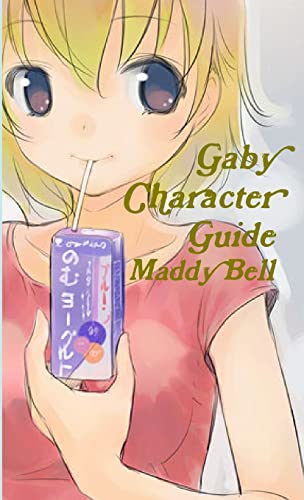 Stock image for Gaby Character Guide for sale by Lucky's Textbooks