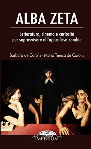 9781326371210: Alba Zeta - Letteratura, cinema e curiosit per sopravvivere all'apocalisse zombie