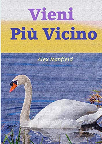 Beispielbild fr Vieni Pi Vicino (Italian Edition) zum Verkauf von Lucky's Textbooks