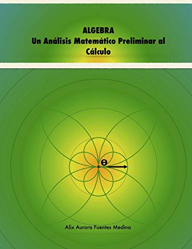 Stock image for ALGEBRA. Un Anlisis Matemtico Preliminar al Clculo (Spanish Edition) for sale by Lucky's Textbooks