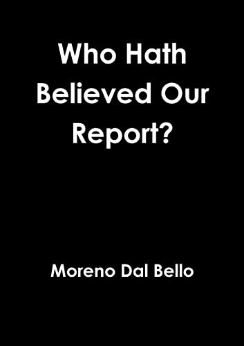 Stock image for Who Hath Believed Our Report? for sale by Books Puddle