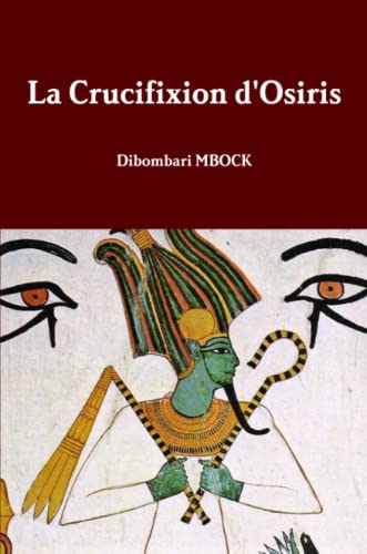 Imagen de archivo de La Crucifixion D'osiris a la venta por RECYCLIVRE