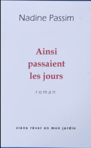 Stock image for Ainsi passaient les jours for sale by Revaluation Books