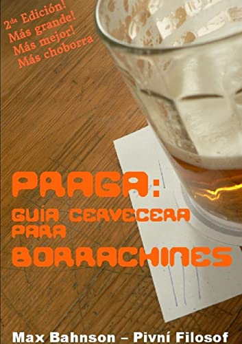 Imagen de archivo de Praga: Gua Cervecera Para Borrachines - 2da Edicin (Spanish Edition) a la venta por GF Books, Inc.