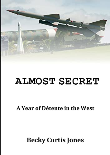 Imagen de archivo de Almost Secret: A Year of Dtente in the West a la venta por Lucky's Textbooks