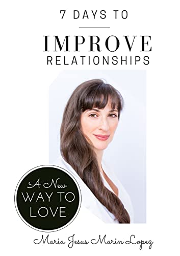 Imagen de archivo de 7 Days to Improve Relationships: A New Way to Love a la venta por Lucky's Textbooks