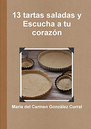 Stock image for 13 tartas saladas y escucha a tu corazn (Spanish Edition) for sale by Lucky's Textbooks