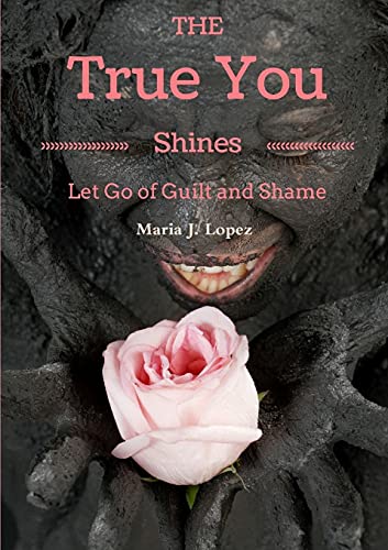 Beispielbild fr The True You Shines: Let Go of Guilt and Shame zum Verkauf von Lucky's Textbooks