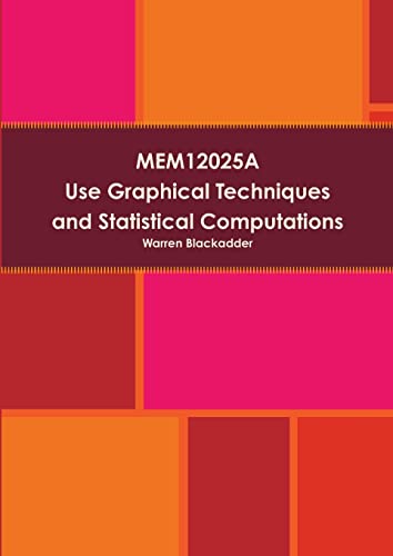 Stock image for MEM12025A Use Graphical Techniques and Perform Simple Statistical Computations for sale by PBShop.store US