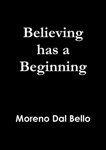 9781326473006: Believing has a Beginning