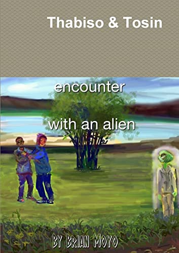 9781326479947: Thabiso & Tosin encounter with an alien