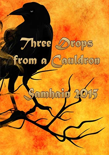 Beispielbild fr Three Drops from a Cauldron: Samhain 2015 zum Verkauf von Lucky's Textbooks