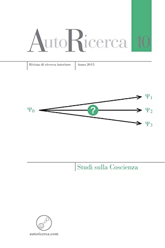 Stock image for Autoricerca - Numero 10, Anno 2015 - Studi Sulla Coscienza -Language: italian for sale by GreatBookPrices