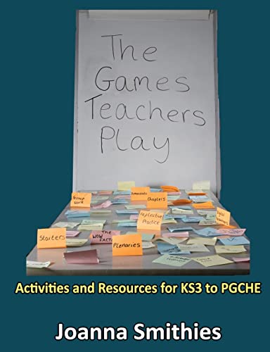 Imagen de archivo de The Games Teachers Play : Activities and Resources for Ks3 to Pgche a la venta por Better World Books Ltd