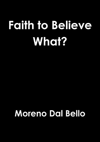 9781326498894: Faith to Believe What?