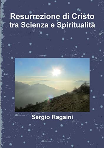 Beispielbild fr Resurrezione di Cristo tra Scienza e Spiritualit (Italian Edition) zum Verkauf von California Books