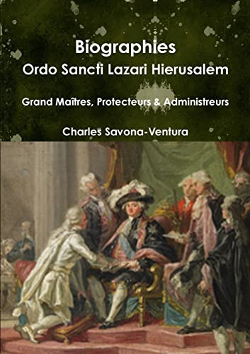 Imagen de archivo de Biographies Ordo Sancti Lazari Hierusalem Grand Matres, Protecteurs Administrateurs Ordo Sancti Lazari Hierusalem Grand Matres, Protecteurs Administrateurs a la venta por PBShop.store US