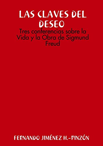 Stock image for LAS CLAVES DEL DESEO Tres conferencias sobre la Vida y la Obra de Sigmund Freud for sale by Chiron Media