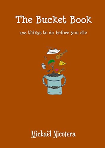 Stock image for The Bucket Book, 100 things to do before you die for sale by Books Unplugged