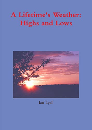 Stock image for A Lifetime's Weather: Highs and Lows for sale by Lucky's Textbooks