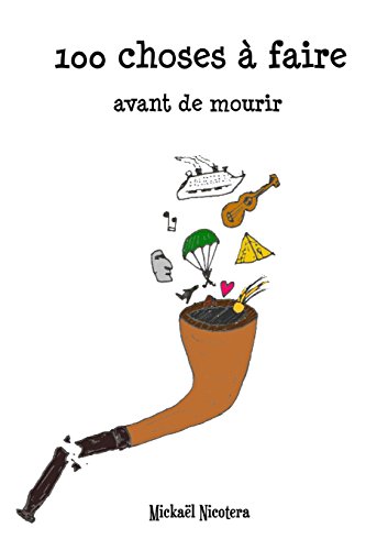 Stock image for 100 choses  faire avant de mourir (French Edition) for sale by Books Unplugged