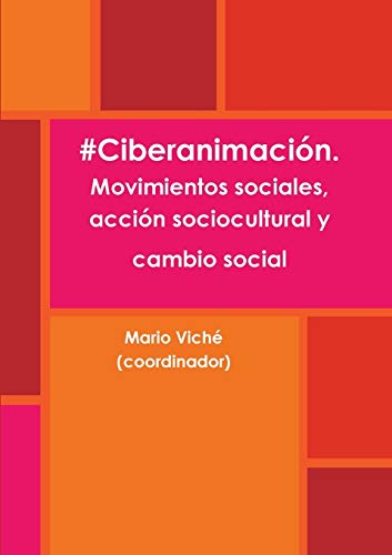 Beispielbild fr #Ciberanimaci�n. Movimientos sociales, acci�n sociocultural y cambio social zum Verkauf von Chiron Media