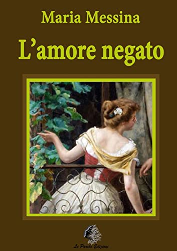 9781326565589: L'amore negato