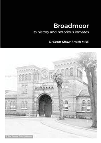 Imagen de archivo de Broadmoor: Its history and notorious inmates a la venta por Ria Christie Collections
