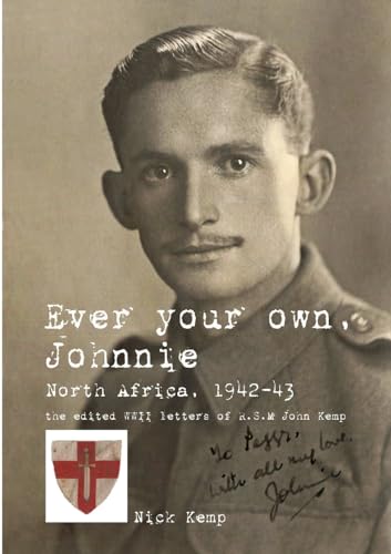 Stock image for Ever your own, Johnnie, North Africa, 1942-43 for sale by WorldofBooks