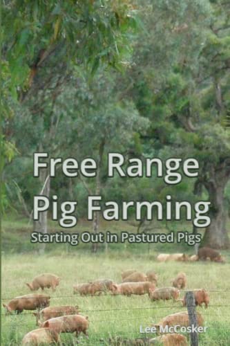 Stock image for Free Range Pig Farming - Starting Out in Pastured Pigs for sale by Stillwaters Environmental Ctr of the Great Peninsula Conservancy