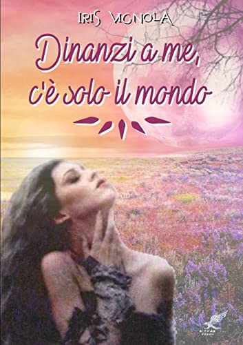 Imagen de archivo de DINANZI A ME, C? SOLO IL MONDO (Italian Edition) a la venta por Lucky's Textbooks