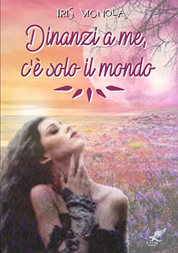 Stock image for DINANZI A ME, C? SOLO IL MONDO (Italian Edition) for sale by Lucky's Textbooks