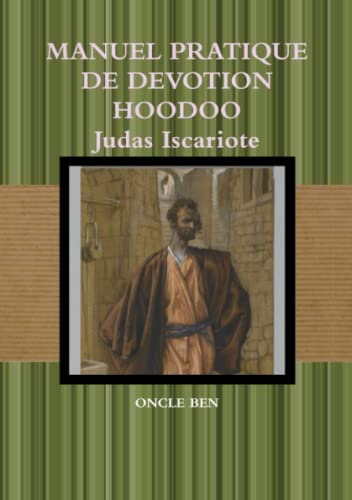 Stock image for MANUEL PRATIQUE DE DEVOTION HOODOO Judas Iscariote (French Edition) for sale by Books Unplugged