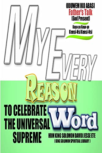 Stock image for MY EVERY REASON TO CELEBRATE THE UNIVERSAL SUPREME WORD for sale by Lucky's Textbooks