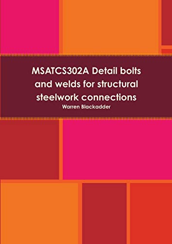 Stock image for MSATCS302A Detail bolts and welds for structural steelwork connections for sale by Lucky's Textbooks